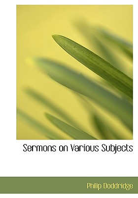 Sermons on Various Subjects - Doddridge, Philip