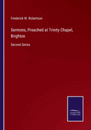 Sermons, Preached at Trinity Chapel, Brighton: Second Series