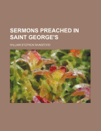 Sermons Preached in Saint George's