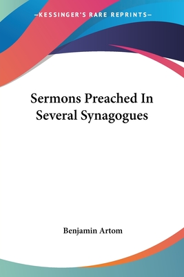 Sermons Preached In Several Synagogues - Artom, Benjamin
