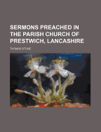 Sermons Preached in the Parish Church of Prestwich, Lancashire