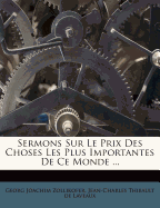 Sermons Sur Le Prix Des Choses Les Plus Importantes de Ce Monde ...