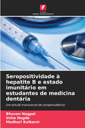 Seropositividade ? hepatite B e estado imunitrio em estudantes de medicina dentria