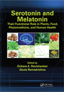 Serotonin and Melatonin: Their Functional Role in Plants, Food, Phytomedicine, and Human Health