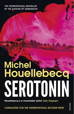 Serotonin - Houellebecq, Michel, and Whiteside, Shaun (Translated by)