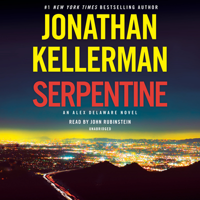 Serpentine: An Alex Delaware Novel - Kellerman, Jonathan, and Rubinstein, John (Read by)