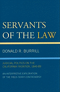 Servants of the Law: Judicial Politics on the California Frontier, 1849-89