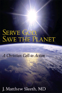 Serve God, Save the Planet: A Christian Call to Action