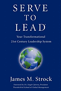 Serve to Lead: Your Transformational 21st Century Leadership System