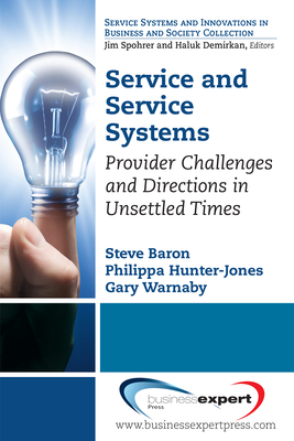 Service and Service Systems - Baron, Steve, and Hunter-Jones, Philippa, and Warnaby, Gary