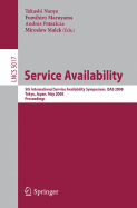 Service Availability: 5th International Service Availability Symposium, Isas 2008 Tokyo, Japan, May 19-21, 2008 Proceedings - Nanya, Takashi (Editor), and Maruyama, Fumihiro (Editor), and Pataricza, Andras (Editor)