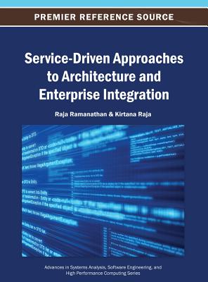 Service-Driven Approaches to Architecture and Enterprise Integration - Ramanathan, Raja (Editor), and Raja, Kirtana (Editor)