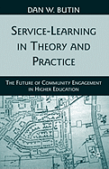 Service-Learning in Theory and Practice: The Future of Community Engagement in Higher Education