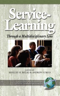 Service-Learning Through a Multidisciplinary Lens (Hc) - Pagani, Margherita, and Billig, Shelley (Editor)
