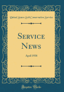 Service News: April 1938 (Classic Reprint)