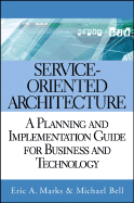 Service-Oriented Architecture: A Planning and Implementation Guide for Business and Technology