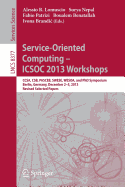 Service-Oriented Computing--ICSOC 2013 Workshops: CCSA, CSB, PASCEB, SWESE, WESOA, and PhD Symposium, Berlin, Germany, December 2-5, 2013. Revised Selected Papers