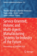 Service Oriented, Holonic and Multi-Agent Manufacturing Systems for Industry of the Future: Proceedings of SOHOMA 2020