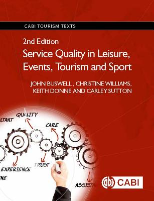Service Quality in Leisure, Events, Tourism and Sport - Buswell, John, and Williams, Christine, and Donne, Keith