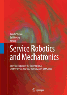 Service Robotics and Mechatronics: Selected Papers of the International Conference on Machine Automation ICMA2008