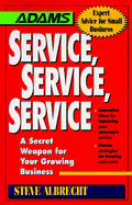 Service, Service, Service: A Secret Weapon for Your Growing Business