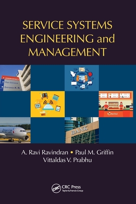 Service Systems Engineering and Management - Ravindran, A. Ravi, and Griffin, Paul M., and Prabhu, Vittaldas V.