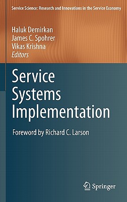 Service Systems Implementation - Demirkan, Haluk (Editor), and Spohrer, James C (Editor), and Krishna, Vikas (Editor)