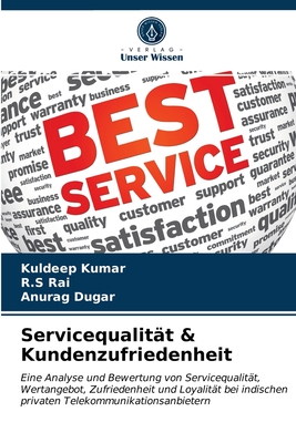 Servicequalit?t & Kundenzufriedenheit - Kumar, Kuldeep, and Rai, R S, and Dugar, Anurag