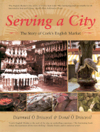 Serving a City: The Story of Cork's English Market