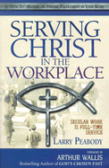 Serving Christ in the Workplace: Secular Work Is Full-Time Service