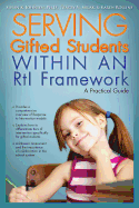 Serving Gifted Students Within an Rti Framework: A Practical Guide