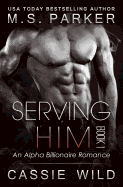 Serving Him Book 1