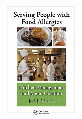 Serving People with Food Allergies: Kitchen Management and Menu Creation - Schaefer, Joel J