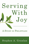 Serving with Joy: A Study in Philippians