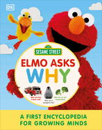 Sesame Street Elmo Asks Why?: A First Encyclopedia for Growing Minds