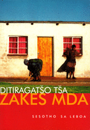 Sesotho Saleboa: Ditiragatso Tsa Zakes Mda