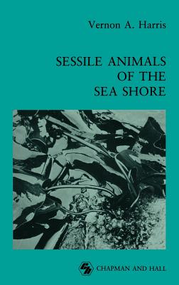 Sessile Animals of the Sea Shore - Haris, Vernon