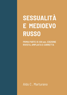 Sessualit E Medioevo Russo: PRIMA PARTE IX-XIII sec. EDIZIONE RIVISTA, AMPLIATA E CORRETTA