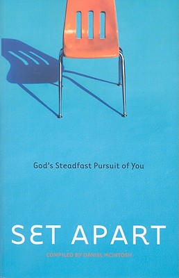 Set Apart: Devotions of God's Steadfast Pursuit of You - McIntosh, Daniel (Compiled by)