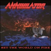 Set the World on Fire - Annihilator