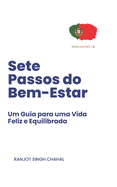 Sete Passos do Bem-Estar: Um Guia para uma Vida Feliz e Equilibrada