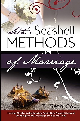 Seth's Seashell Methods of Marriage - Beam, Joe (Foreword by), and Cox, T Seth