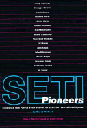 Seti Pioneers: Scientists Talk about Their Search for Extraterrestrial Intelligence