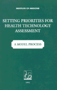 Setting Priorities for Health Technologies Assessment: A Model Process