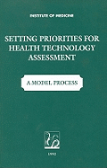 Setting Priorities for Health Technologies Assessment: A Model Process