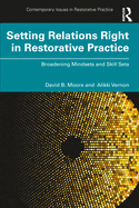 Setting Relations Right in Restorative Practice: Broadening Mindsets and Skill Sets
