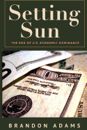 Setting Sun: The End of Us Economic Dominance