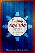 Setting the Agenda: Meditations for the Organization's Soul