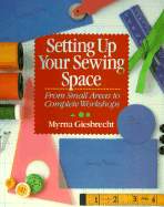 Setting Up Your Sewing Space: From Small Areas to Complete Workshops