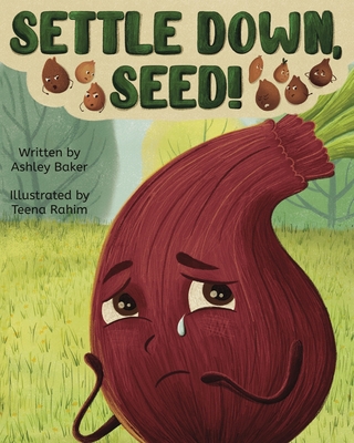 Settle Down, Seed! - Baker, Ashley